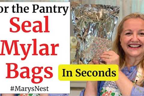 How to Seal Mylar Bags for Long Term Food Storage - Perfect For Your Prepper Pantry