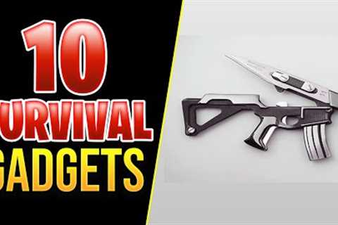 TOP 10 ADVANCE SURVIVAL GADGETS YOU MUST HAVE!
