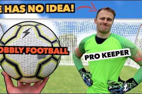 I Tricked a PRO Keeper with a 'WOBBLY' FOOTBALL (Gone Wrong)