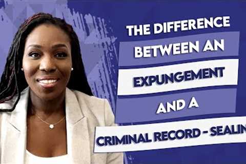 Difference Between A Criminal Record Sealing And An Expungement
