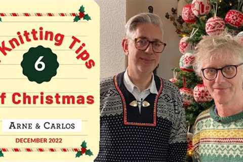 The 24 Knitting Tips of Christmas - December 6th - Christmas Calendar by ARNE &amp; CARLOS