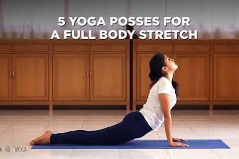 5 Yoga Poses for a full body stretch | Asanas for flexibility | Yoga Sequence to relax | Meditation