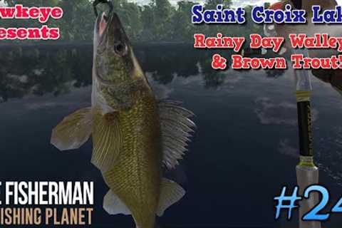 The Fisherman - Fishing Planet: Saint Croix Lake - Rainy Day Walleyes &amp; Brown Trout!