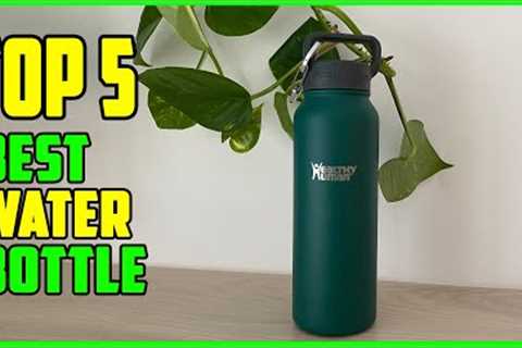 TOP 5: Best Water Bottle 2022 | Top Water Bottle for Gym, Hiking Reviews