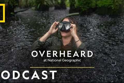 The People Behind the Photography | Podcast | Overheard at National Geographic