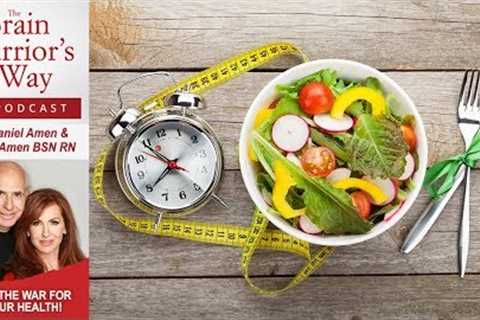 A Healthy Diet: What To Choose &amp; When To Eat It