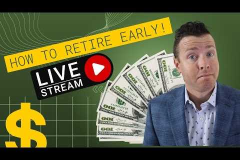 How To Retire Early || Follow This Early Retirement Strategy (LIVE)