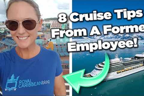 8 cruise ship tips from a former employee