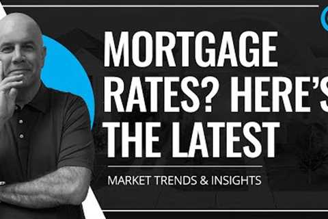 What's Happening with Mortgage Rates? The Latest 2023 Expert Outlook