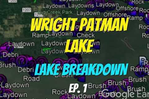 Wright Patman - Lake Breakdown - Find the Spot!!