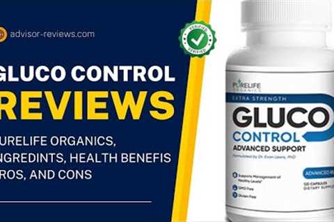Gluco Control Reviews – PureLife Organics, Ingredients, Health Benefits, Pros, and Cons