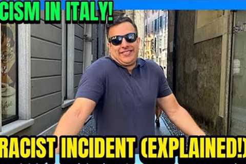 RACISM I Suffered In ITALY 🇮🇹(The Real Truth)