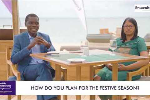 How do you plan for the festive season? | Enwealth Conversations