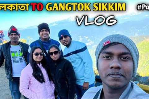 Kolkata To Gangtok SIKKIM Tour Plan🔥|Best Hotel Food Travel in Gangtok