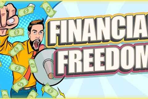 THE Path To Financial Freedom AND Financial Independence