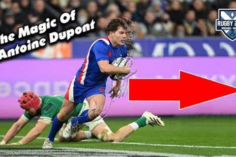 Antoine Dupont Rugby Moments in Rugby