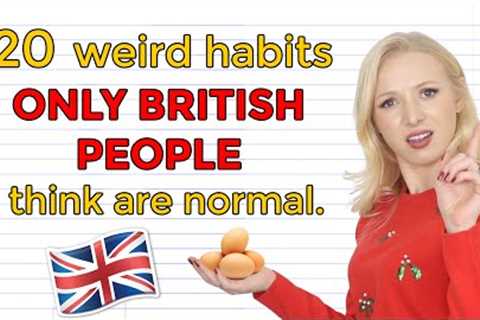 20 Weird things ONLY British people do! (+ Free PDF &amp; Quiz)