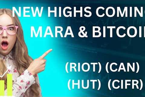 MARA AND BITCOIN NEW HIGHS COMING! (RIOT) (CAN) (HUT)  #bitcoin  #crypto
