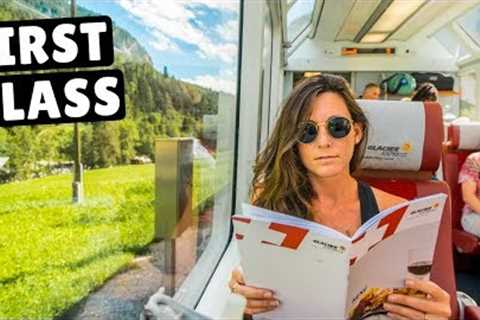 FIRST CLASS GLACIER EXPRESS TRAIN (worth $300 for an 8 hour train ride?)