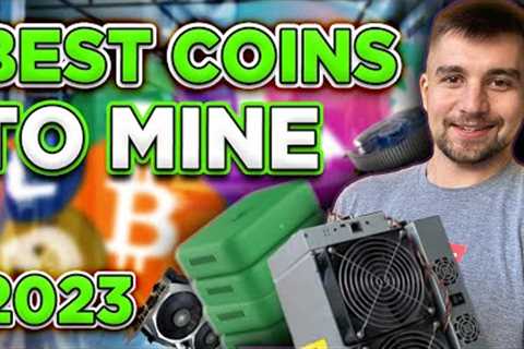 The BEST Coins to Mine in 2023!