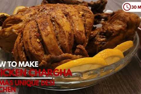 Chicken Chargha Recipe | Mama's Unique Desi Kitchen