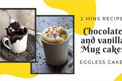 Eggless Mug Cakes| Chocolate and Vanilla Mug cakes| 2 Minutes Microwave recipes