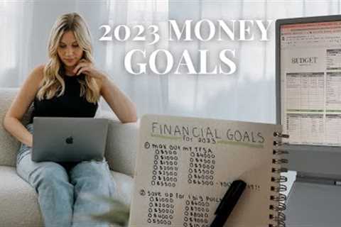 MY 2023 FINANCIAL GOALS &amp; how I'm going to achieve them