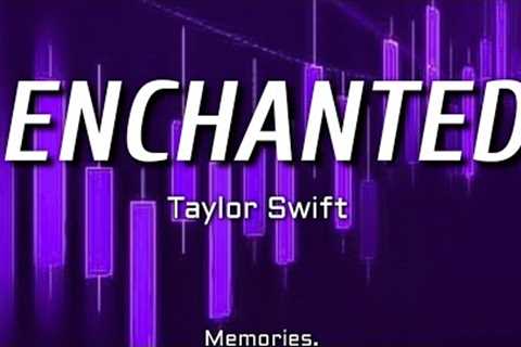 Taylor Swift - Enchanted(Lyrics)🎧