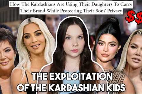 EXPOSING the DISTURBING Reason the Kardashian’s EXPLOIT Their Daughters While Protecting Their Sons
