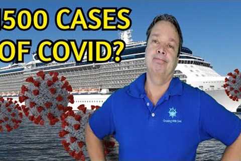 CRUISE NEWS - 1500 COVID CASES AND CRUISE SHIP HITS DOCK CAUSING DAMAGE TO THE SHIP
