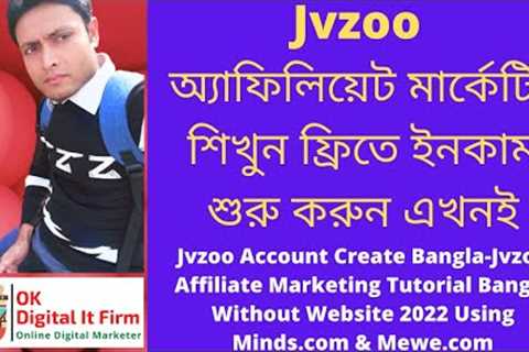 Jvzoo Account Create Bangla-Jvzoo Affiliate Marketing Tutorial Bangla Without Website 2022
