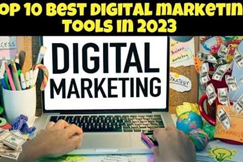 Top 10 Best digital Marketing Tool in 2023 -  The 10 Best Digital Marketing Tools to Help You Grow