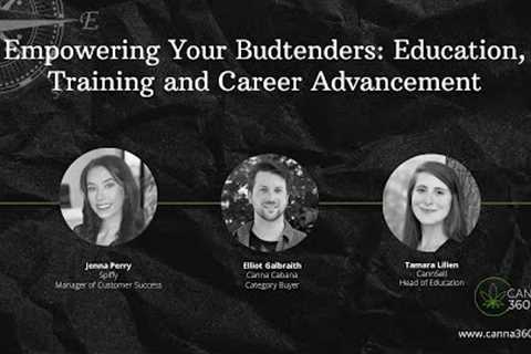 Empowering Your Budtenders: Education, Training and Career Advancement