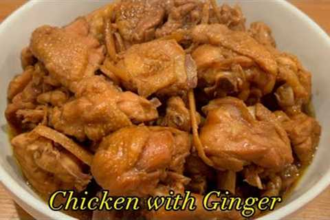 Chicken with Ginger | How to cook this simple and delicious dish
