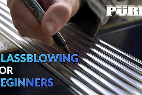 Glass Blowing for Beginners
