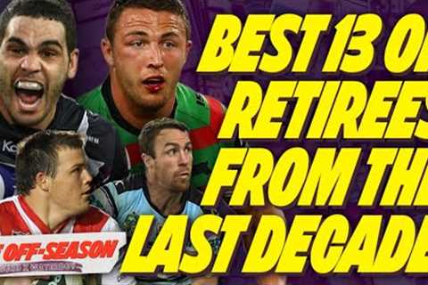 Best 13 of Retirees from 2013-2022 | Rugby League History