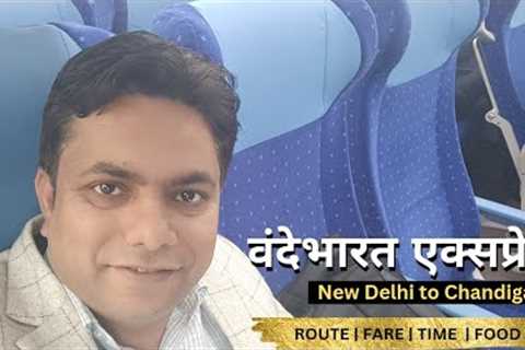 Vandebharat Express Delhi to UNA | New Delhi to Chandigarh CC Journey | Ticket | Distance &amp;..