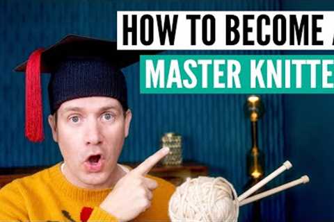 How to become a master knitter [exclusive peek into my knitting journey]