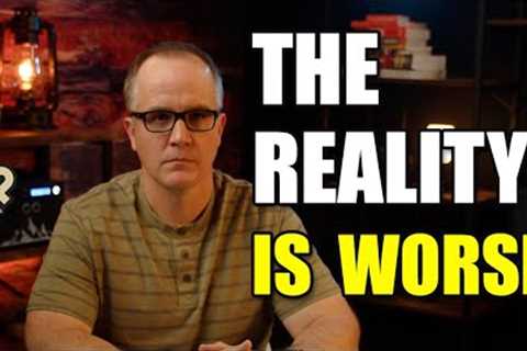 It's Worse Than They're Telling Us...