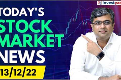 Today's Stock Market News - 13/12/2022 | Parimal Ade | Aaj ki Taaza Khabar
