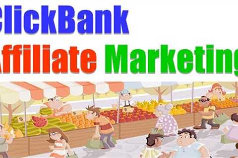 ClickBank Affiliate Marketing Review - Products and Marketplace
