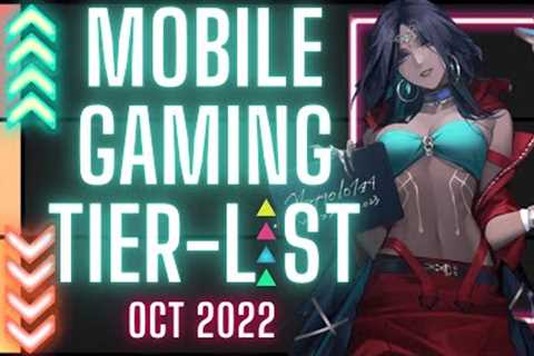 Mobile Gaming Tier List : October 2022 - (Gacha/Hero Colllectors, MMO's,RPGs)