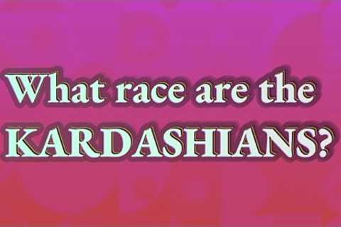 What race are the Kardashians?
