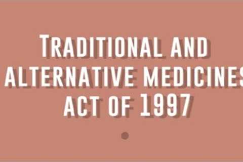 Traditional and Alternative Medicines Act of 1997