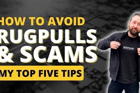 Avoid Scams and Rug Pulls | 5 Tips | Crypto Passive Income
