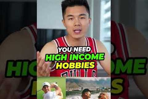 You Need High Income Hobbies