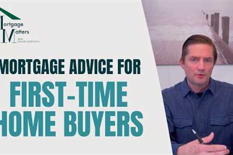Mortgage Matters Episode 1: First-Time Home Buyers