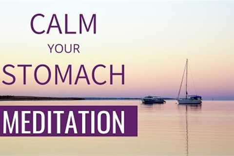Meditation for Nausea | Calm your Upset Stomach | Meditation for Upset Stomach