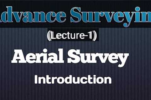 Aerial Survey || Aerial Photogrammetry || Aerial Photography || Advance Surveying || Photogrammetry