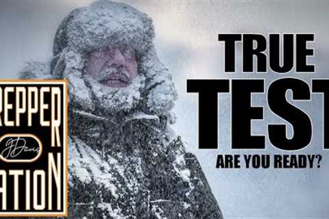 A TRUE TEST but is it TOO LATE? - Prepping 2022